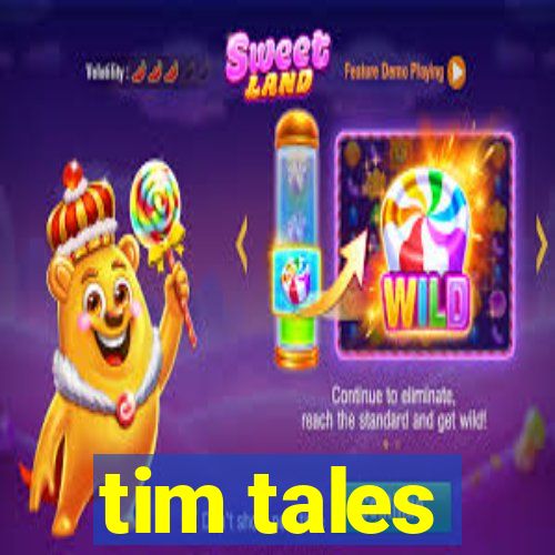 tim tales